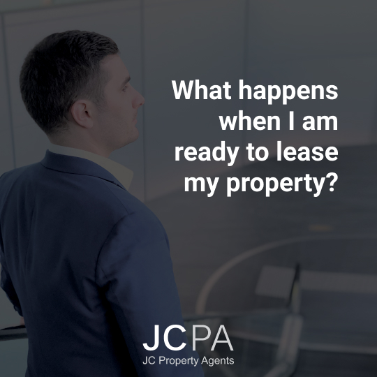 What happens when I am ready to lease my property?