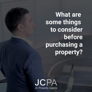 What are some things to consider before purchasing a property?