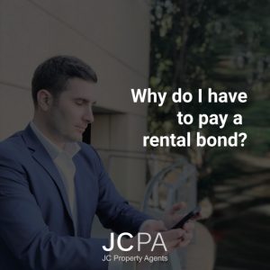 Why do I have to pay a rental bond?