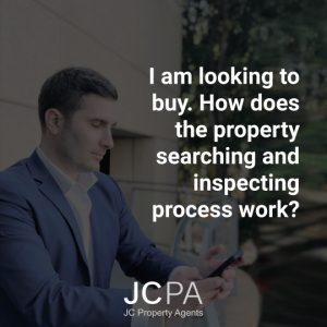 I am looking to buy. How does the property searching and inspecting process work?