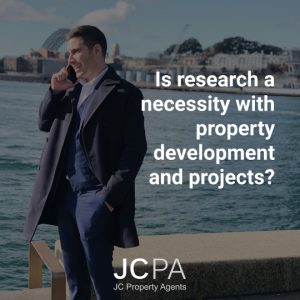 Is research a necessity with property development and projects?