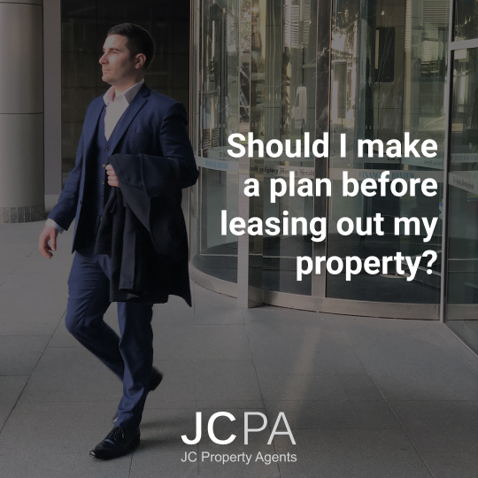 Should I make a plan before leasing out my property?