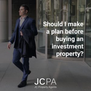 Should I make a plan before buying an investment property?