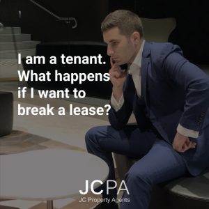 I am a tenant. What happens if I want to break a lease?