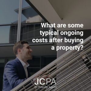 What are some typical ongoing costs after buying a property?