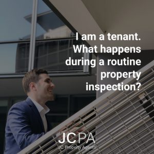 I am a tenant. What happens during a routine property inspection?