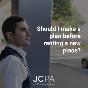 Should I make a plan before renting a new place?