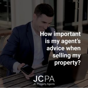 How important is my agent’s advice when selling my property?