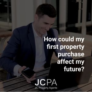 How could my first property purchase affect my future?