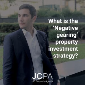 What is the ‘Negative gearing’ property investment strategy?