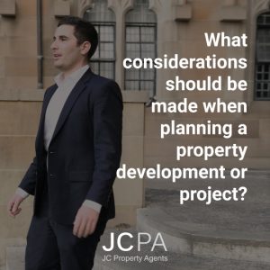 What considerations should be made when planning a property development or project?