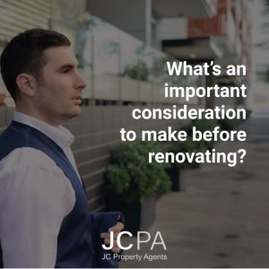 What’s an important consideration to make before renovating?